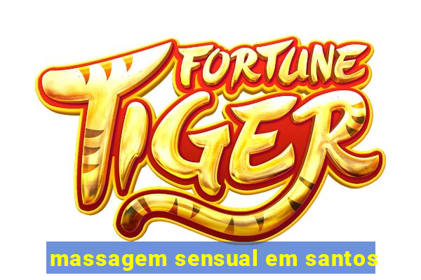 massagem sensual em santos